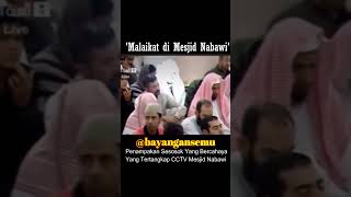 Masyaalloh Penampakan Malaikat Di Mesjid Nabawi