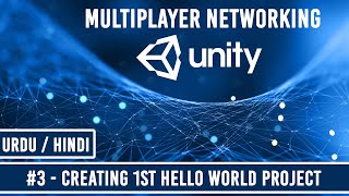 Creating 1st Project Hello World #3 | Unity Multiplayer Networking Urdu/Hindi
