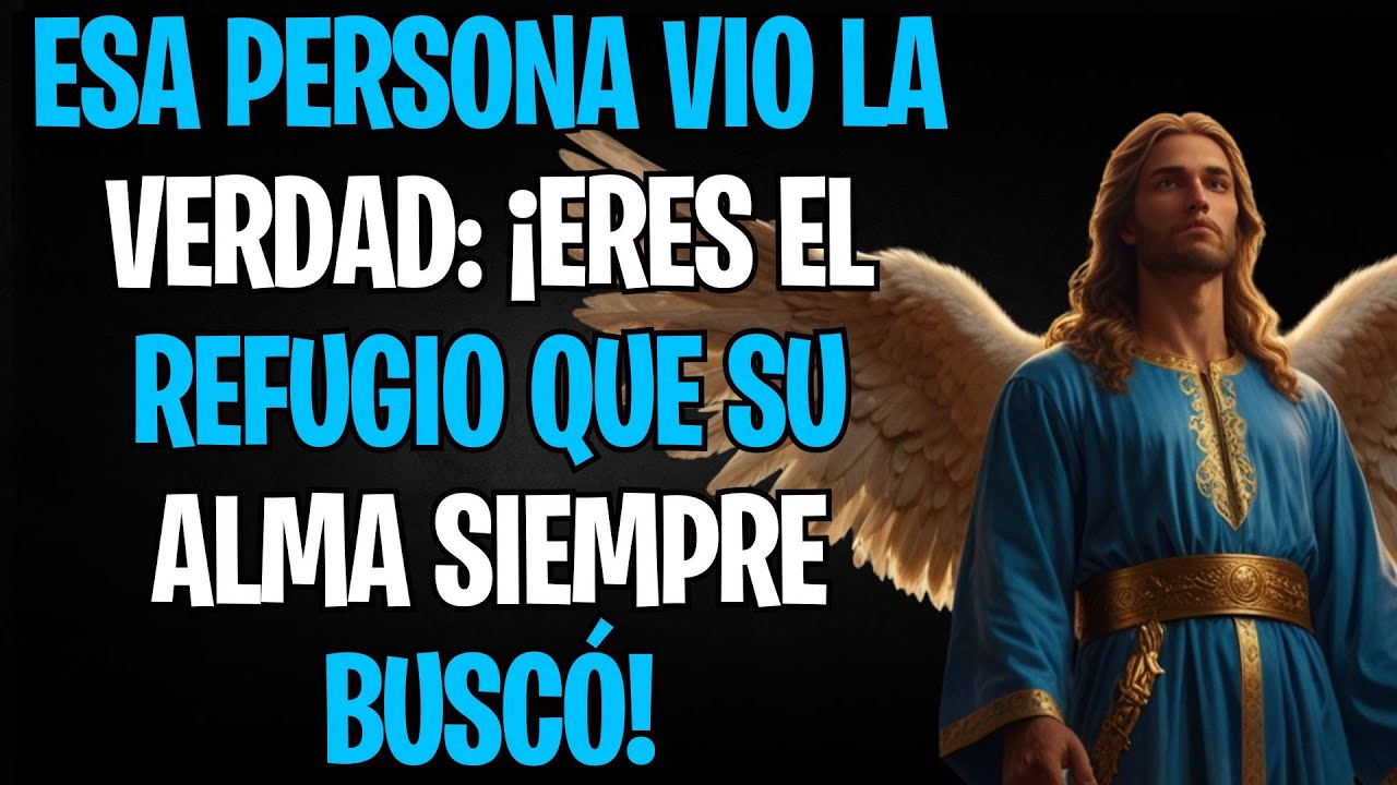 MENSAJE DE LOS ÁNGELES | ESA PERSONA VIO LA VERDAD: ¡ERES EL REFUGIO QUE SU ALMA SIEMPRE BUSCÓ!