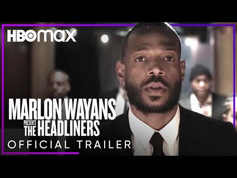 Marlon Wayans Presents: The Headliners | Official Trailer | HBO Max