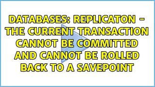 Replicaton - The current transaction cannot be committed and cannot be rolled back to a savepoint Net Worth