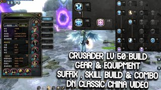 Crusader Lv 50 Build Gear & Equipment , Suffix , Skill Build & Combo Rotation DN Classic China Video