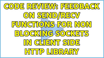 Code Review: Feedback on send/recv functions for non blocking sockets in client side HTTP library