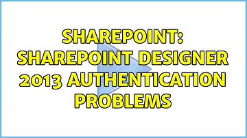 Sharepoint: Sharepoint Designer 2013 authentication problems (3 Solutions!!)