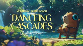 🌿Dancing Cascades✨ Rhythmic percussion🎶