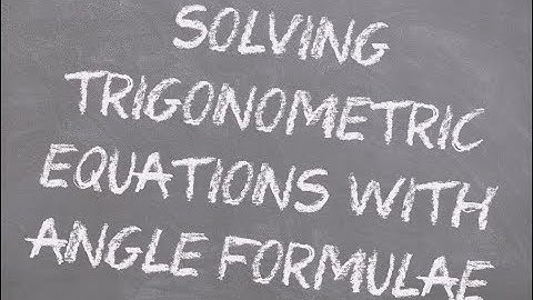 Solving Trigonometric Equations using Compound Angle Formulae