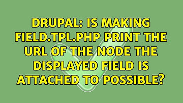 Is making field.tpl.php print the URL of the node the displayed field is attached to possible?