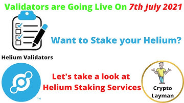 Helium Validator Staking   Validators Go Live 7th July 2021