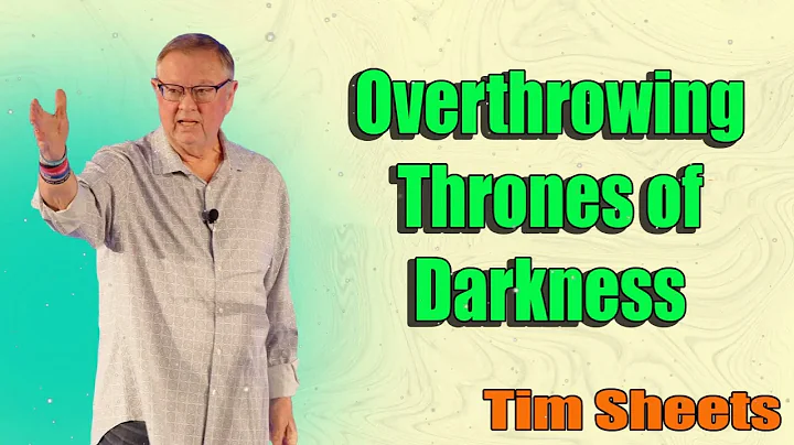 Overthrowing Thrones of Darkness   Tim Sheets