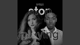 stop playing (feat. Lanii)