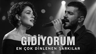 Gidiyorum💔En Çok Dinlenen Duygusal Şarkılar 2026
