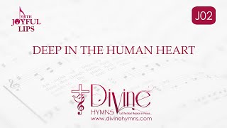 Video thumbnail of "Deep In The Human Heart Song Lyrics | J2 | With Joyful Lips Hymns | Divine Hymns"