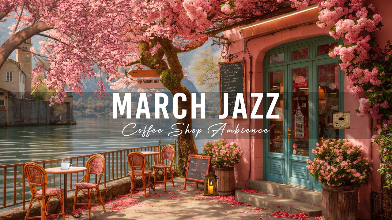 March Jazz in a Spring Italian Village Cafe by the Lake ☕ Relaxing Jazz Ambience for a Peaceful Day
