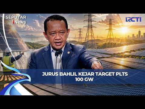 Kejar PLTS 100 GW! Bahlil Siapkan Terobosan, Tender Energi Surya Tak Lagi Dipersulit