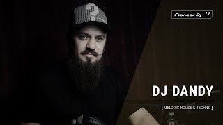 DJ DANDY [ melodic house & techno ] @ Pioneer DJ TV | Moscow
