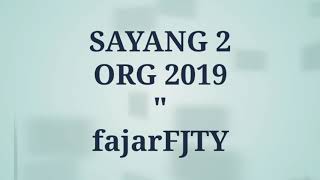 Sayang 2 ORG 2019