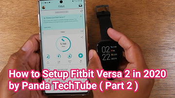 How to Setup Fitbit Versa 2 in 2020 by Panda TechTube ( Part 2 )
