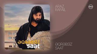 Araz Rafail — Əqrəbsiz Saat (Rəsmi Audio)