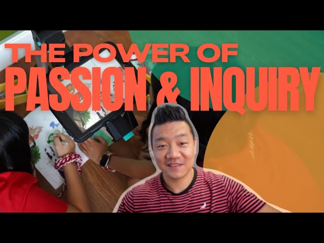 The Power of Passion & Inquiry In PBL Project-Based Learning