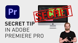 Secret tip in Adobe Premiere Pro