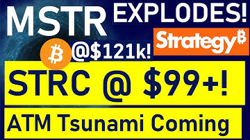 MSTR Explodes HIGHER as BTC Crosses $121k + STRC Finally Breaks $99.. Preferred ATM Tsunami Coming!