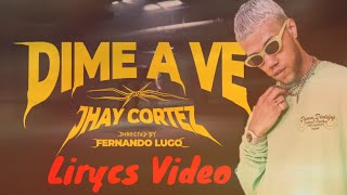 Dime A Ve' - Jhay Cortez (Lirycs Video Oficial)