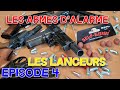 Les armes dalarme   episode 4  les lanceurs