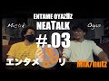 Mic⭐︎k & Ogas NEATALK #.03 ENTAME OYAZIIZ