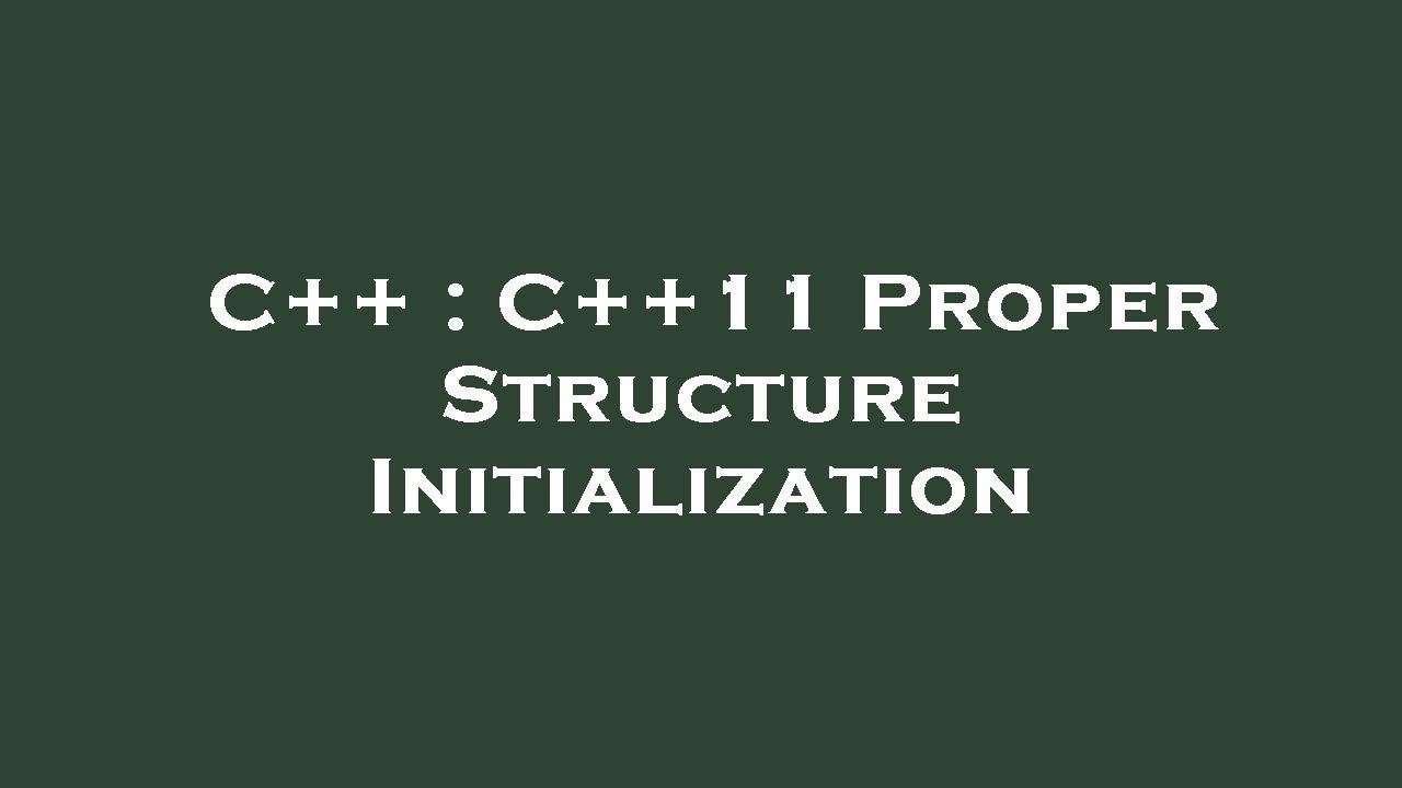 C++ : C++11 Proper Structure Initialization - YouTube