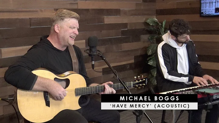 Michael Boggs | 'Have Mercy' (acoustic)