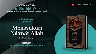 Kitab At-Tauhid Bab. 49 | Mensyukuri Nikmat Allah