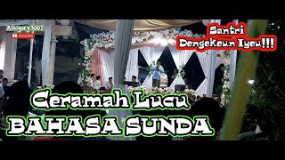 Ceramah Lucu Bahasa Sunda Full Video | Ngomongkeun Santri! Sok Dengekeun