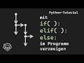 Python if, elif, else einfach erklärt – von der einfachen Bedingung bis zur Fallunterscheidung