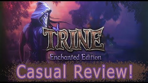 Trine: Enchanted Edition Casual Review!