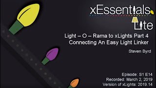 xEssentials Lite  S1E14 Light O Rama to xLights Part 4 Connecting An Easy Light Linker