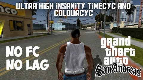 Gta Sa Android [SHARE] ultra high insanity timecyc and colourcyc 🔥🔥