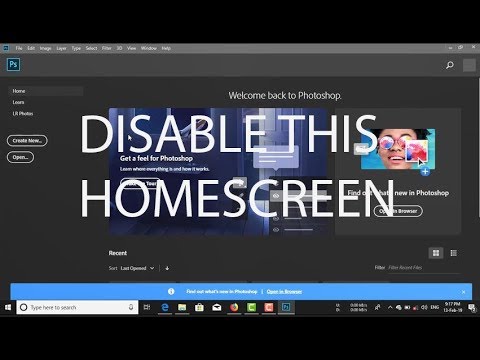 FIX! How to DISABLE Homescreen in Photoshop cc2018/2019