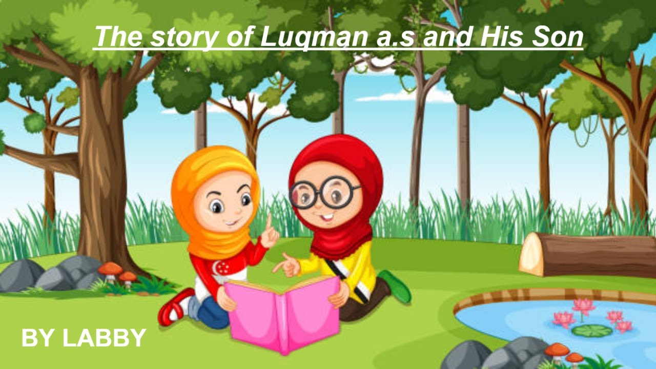 The story of Prophet Luqman (a.s) - YouTube