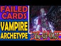 Vampires  failed cards archetypes and sometimes mechanics in yugioh
