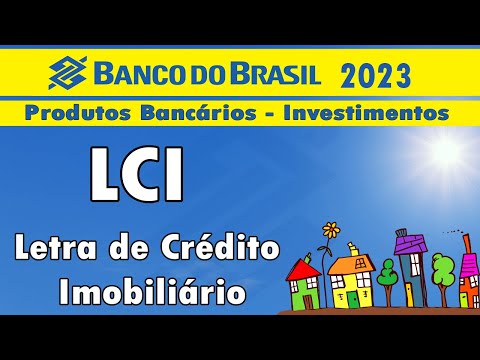 Produtos bancários: Investimentos: LCI – Letra de Crédito Imobiliário