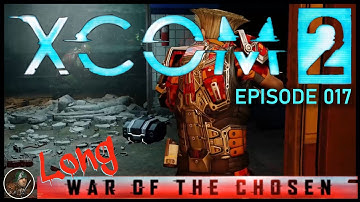 017 XCOM2 Long War of the Chosen - Liberation: Step 3