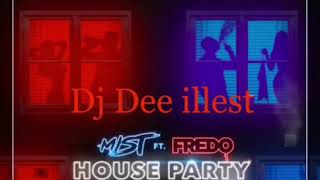 MIST Ft fredo - House Party Remix (Prod Dj Dee illest)