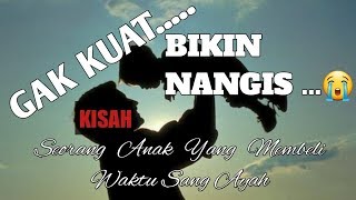 Motivasi hidup - kisah seorang anak yg membeli waktu #kisah#motivasi#kehidupan#