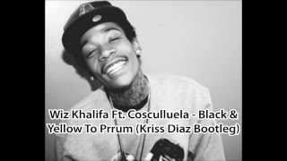 Wiz Khalifa Ft. Cosculluela - Black & Yellow To Prrum (Kriss Diaz Bootleg)