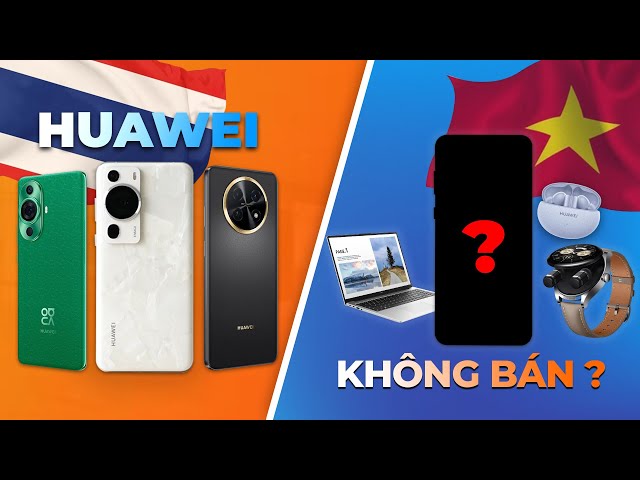 HUAWEI bán smartphone rất mạnh ở Thái Lan - Sắp tới sẽ là Việt Nam?