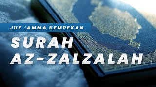 Surah Az-Zalzalah (Versi Ngaji Kempekan)