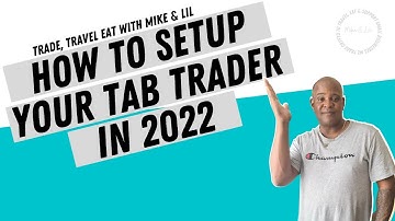 TAB TRADER Setup in 2022