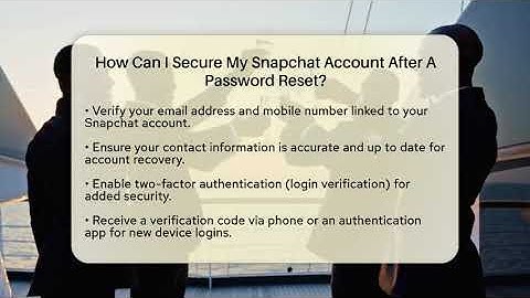 How Can I Secure My Snapchat Account After A Password Reset? - Everyday-Networking