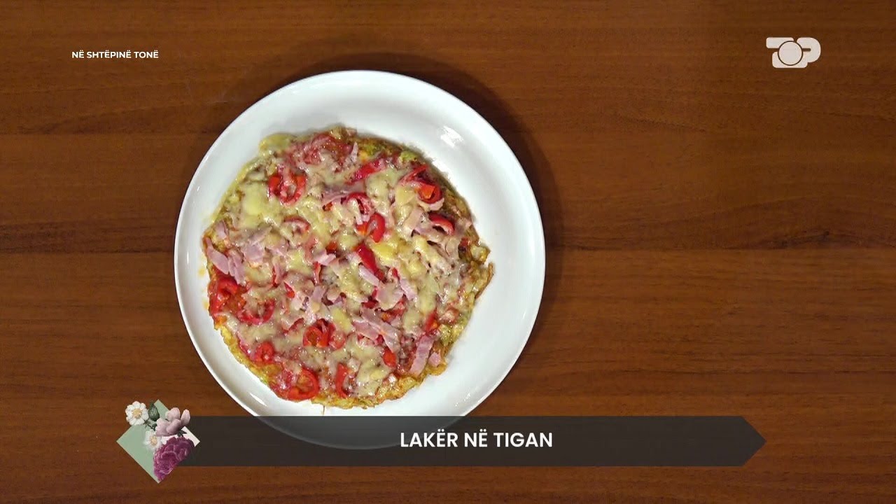 Lakër në tigan nga Linda Fishta - Në Shtëpinë Tonë