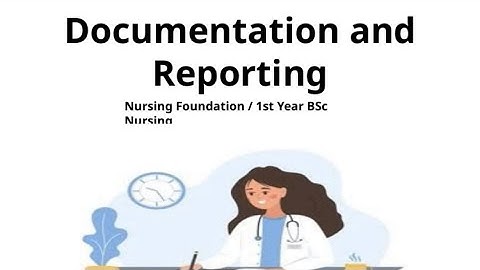 Documentation and Reporting